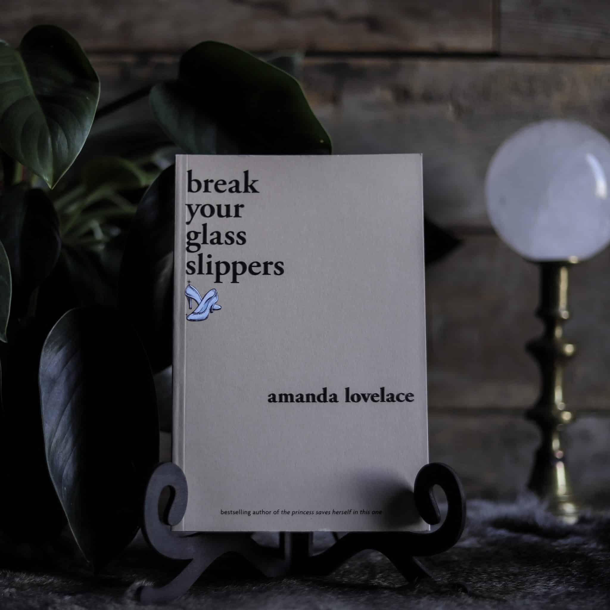 Your Glass Slippers. By Amanda Lovelace. RitualCravt | Denver